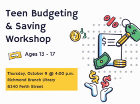 Teen budgeting and saving workshop, ages 13-17, Thursday, Oct. 9 at 4:00 p.m.